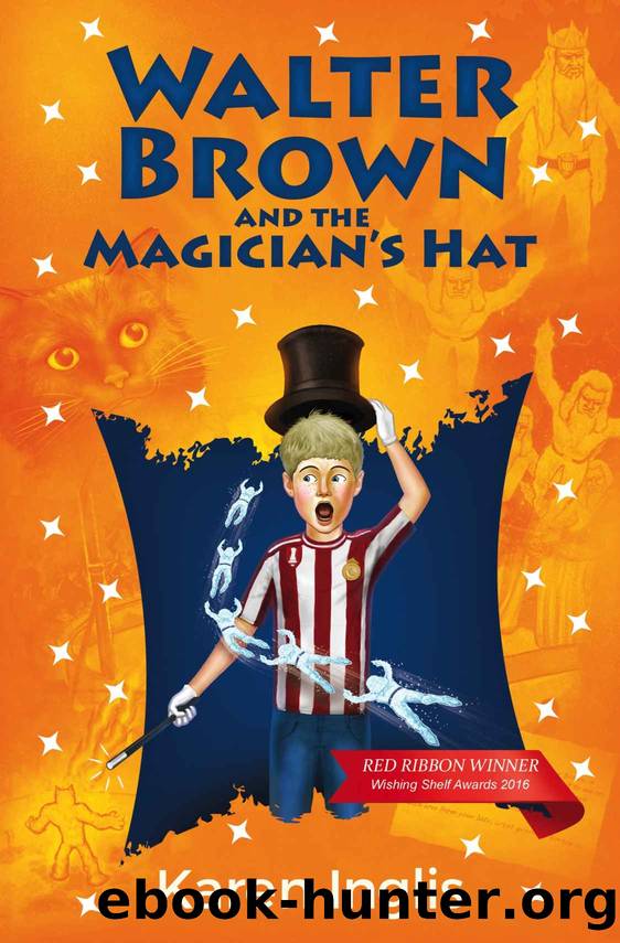 Walter Brown and the Magician's Hat by Karen Inglis