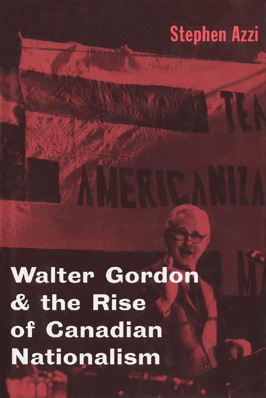 Walter Gordon and the Rise of Canadian Nationalism by Unknow