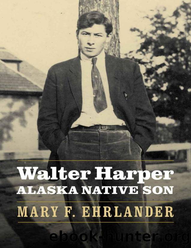 Walter Harper, Alaska Native Son by Mary F. Ehrlander
