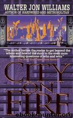 Walter Jon Williams by City On Fire