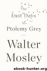 Walter Mosley by The Last Days of Ptolemy Grey