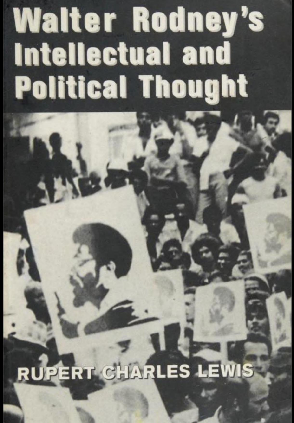 Walter Rodney's Intellectual and Political Thought by Rupert Charles Lewis