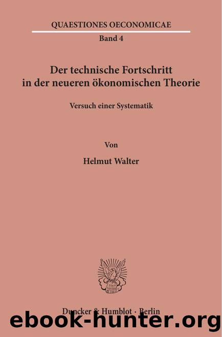 Walter by Der technische Fortschritt in der neueren ökonomischen Theorie (9783428422470)