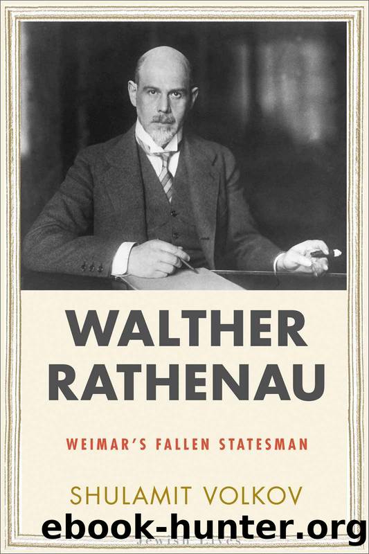 Walther Rathenau: Weimar's Fallen Statesman (Jewish Lives) by Shulamit Volkov