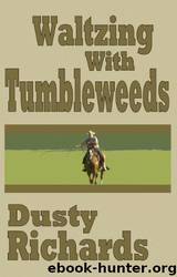 Waltzing With Tumbleweeds by Dusty Richards