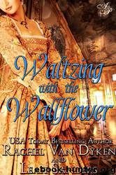 Waltzing With the Wallflower by Rachel Van Dyken & Leah Sanders