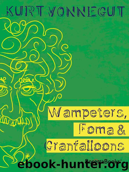 Wampeters, Foma and Granfalloons by Kurt Vonnegut