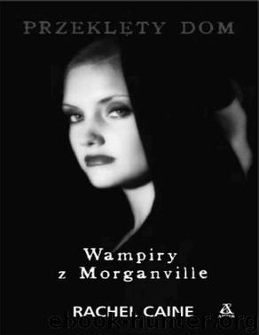 Wampiry z Morganville #1 Przeklety dom by CAINE RACHEL