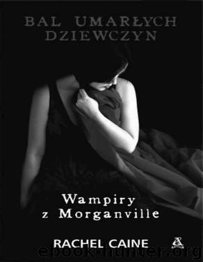 Wampiry z Morganville #2 Bal umarlych dziewczyn by CAINE RACHEL