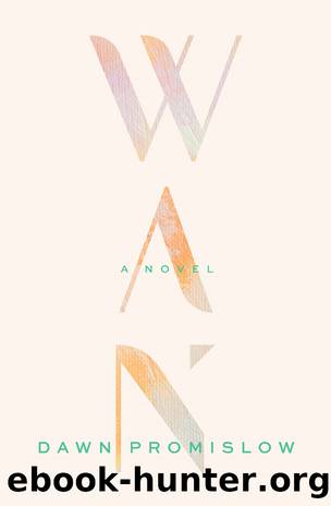 Wan by Dawn Promislow