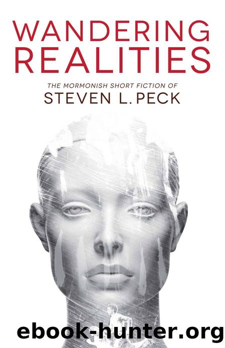Wandering Realities: Mormonish Short Fiction by Steven L. Peck