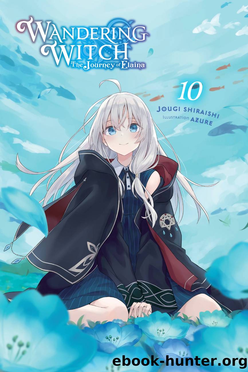 Wandering Witch: The Journey of Elaina, Vol. 10 by Jougi Shiraishi and Azure