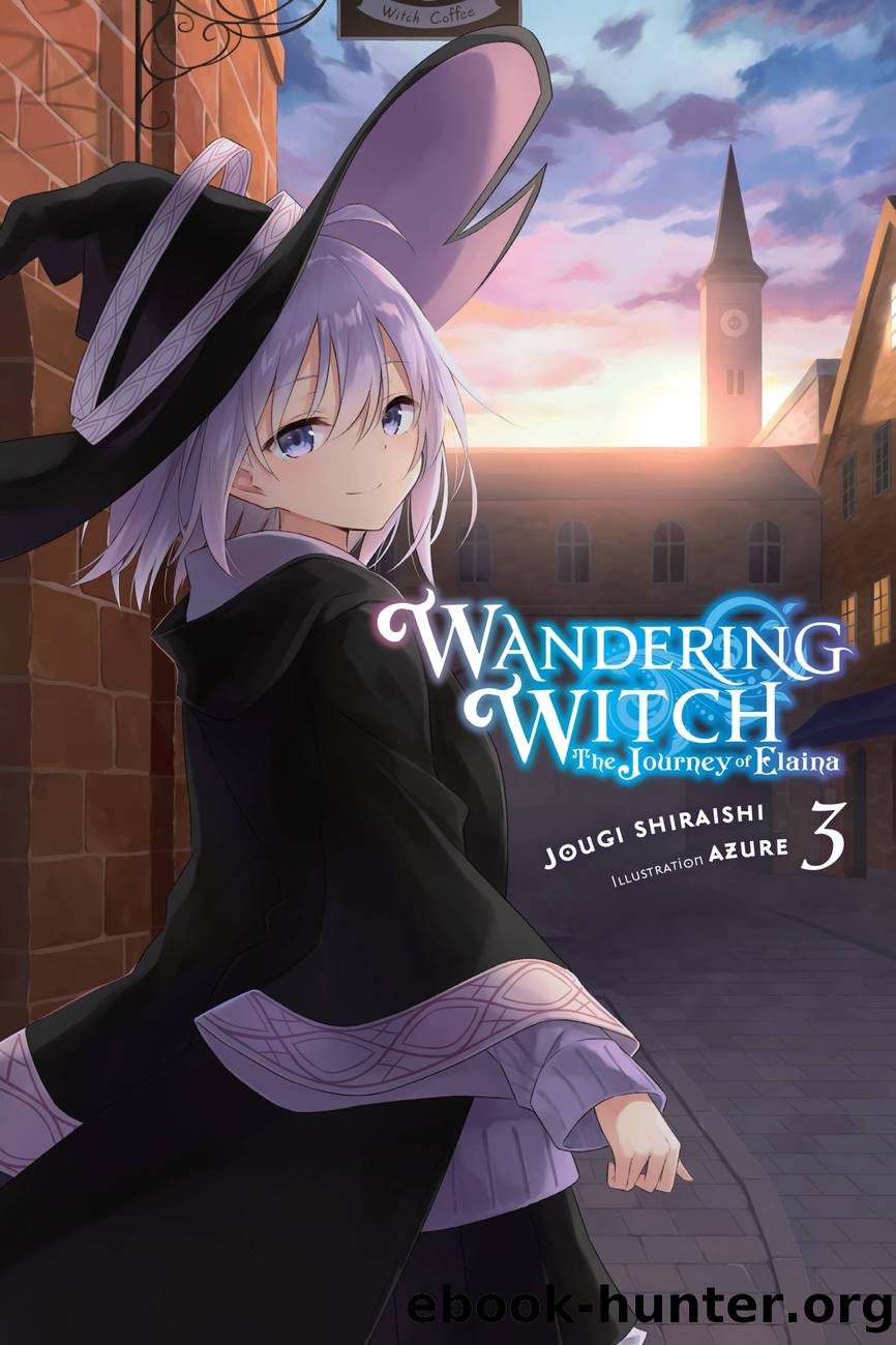 Wandering Witch: The Journey of Elaina, Vol. 3 by Jougi Shiraishi and Azure