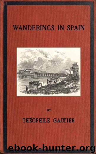 Wanderings in Spain by Théophile Gautier