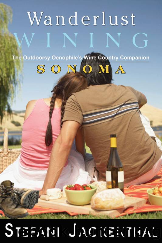 Wanderlust Wining: Sonoma by Stefani Jackenthal