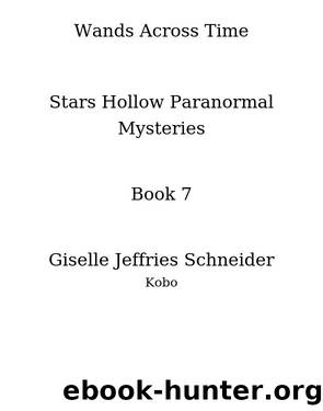 Wands Across Time by Giselle Jeffries Schneider
