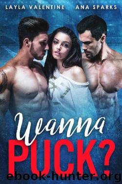 Wanna Puck? - A MFM Bad Boy Hockey Star Menage by Layla Valentine & Ana Sparks