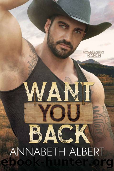 Want You Back (Second Chance Ranch Book 1) by Annabeth Albert