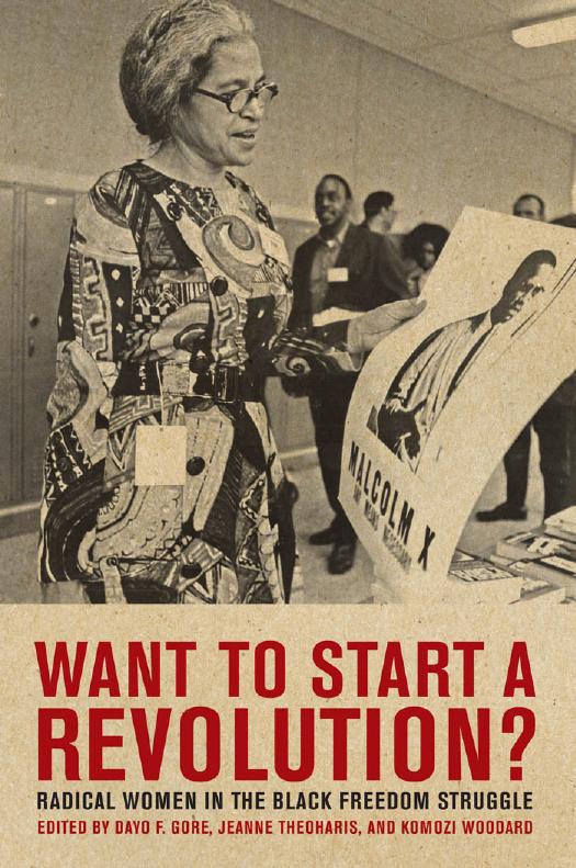 Want to Start a Revolution?: Radical Women in the Black Freedom Struggle by Jeanne Theoharis Komozi Woodard Dayo F. Gore