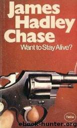 Want to Stay Alive? (1971) by James Hadley Chase