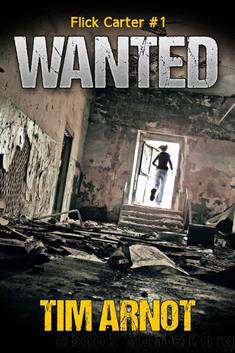 Wanted (Flick Carter Book 1) by Arnot Tim