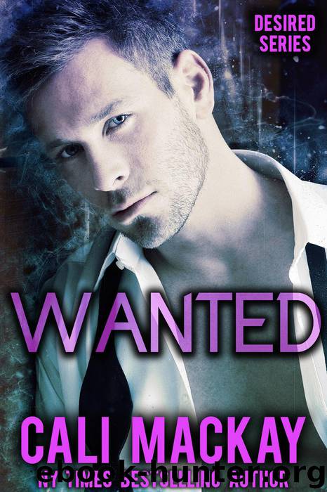 Wanted (The Desired Series, #1) by Cali MacKay
