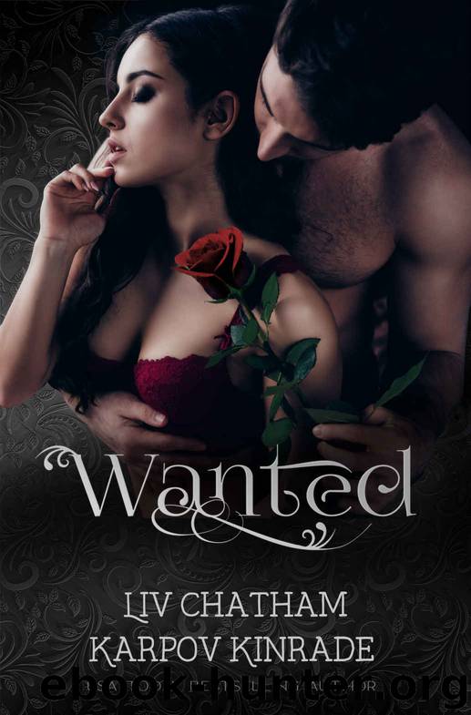 Wanted Box Set by Karpov Kinrade & Liv Chatham