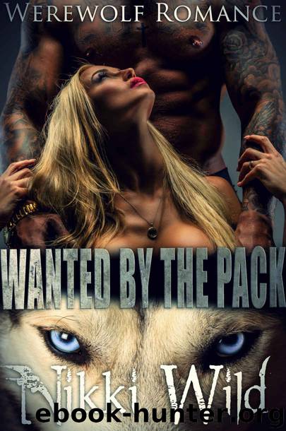 Wanted By The Pack (Werewolf Shifter FMMM Menage Steamy Romance) by Nikki Wild