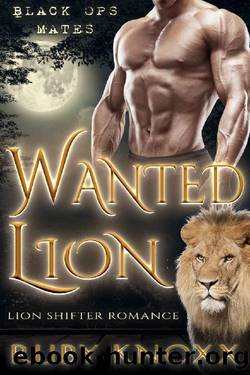 Wanted Lion: Lion Shifter Romance (Black Ops Mates Book 6) by Ruby Knoxx