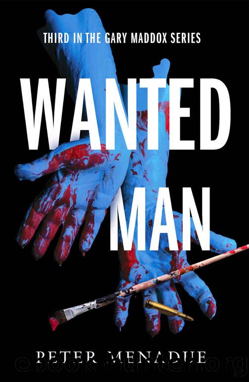 Wanted Man (Gary Maddox Series Book 3) by Peter Menadue