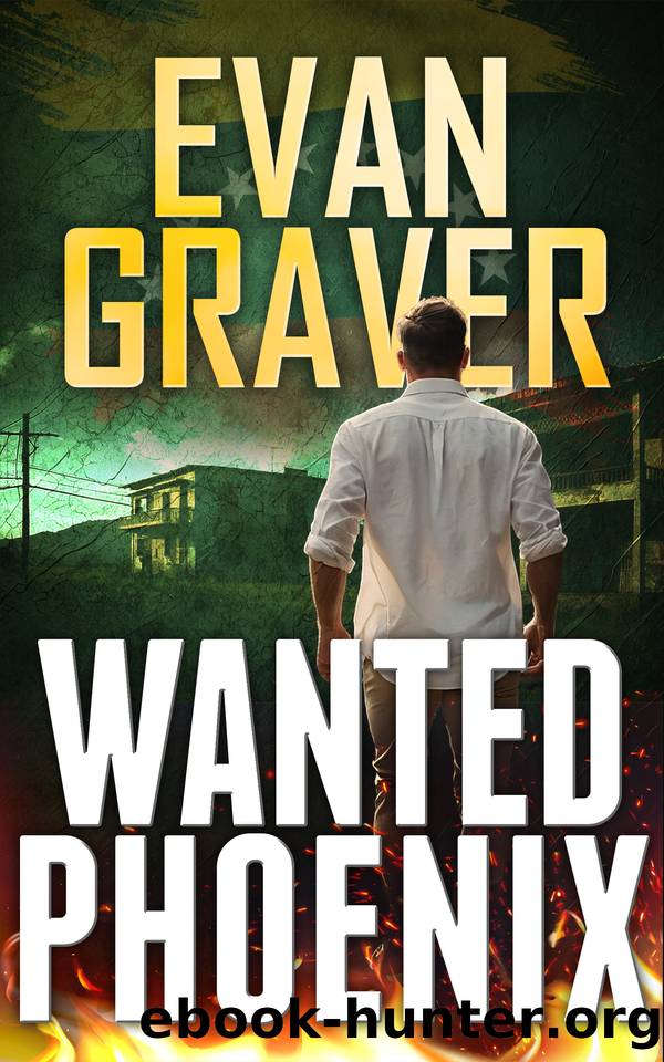 Wanted Phoenix: A John Phoenix Thriller (The John Phoenix Thrillers Book 3) by Evan Graver