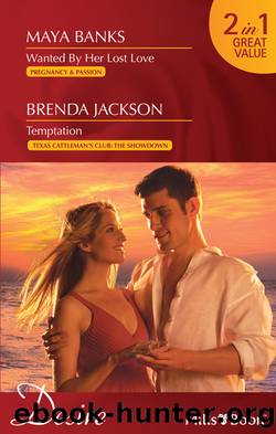 Wanted by Her Lost LoveTemptation by Maya Banks