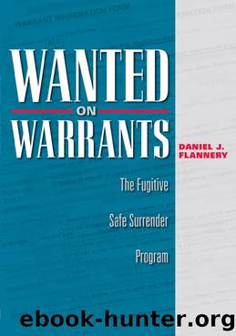 Wanted on Warrants: The Fugitive Safe Surrender Program by Daniel J. Flannery