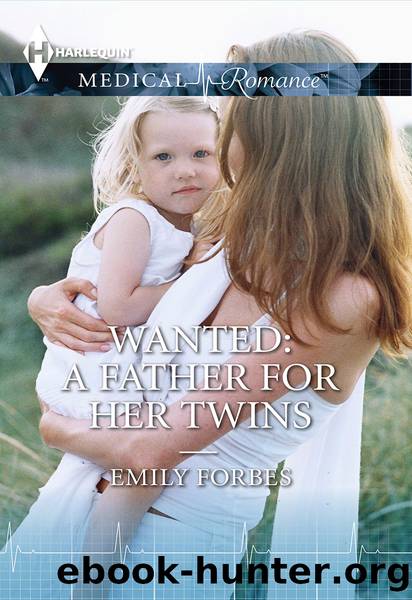 Wanted: A Father for her Twins by Emily Forbes