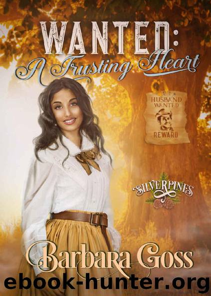 Wanted: A Trusting Heart (Silverpines Book 12) by Barbara Goss