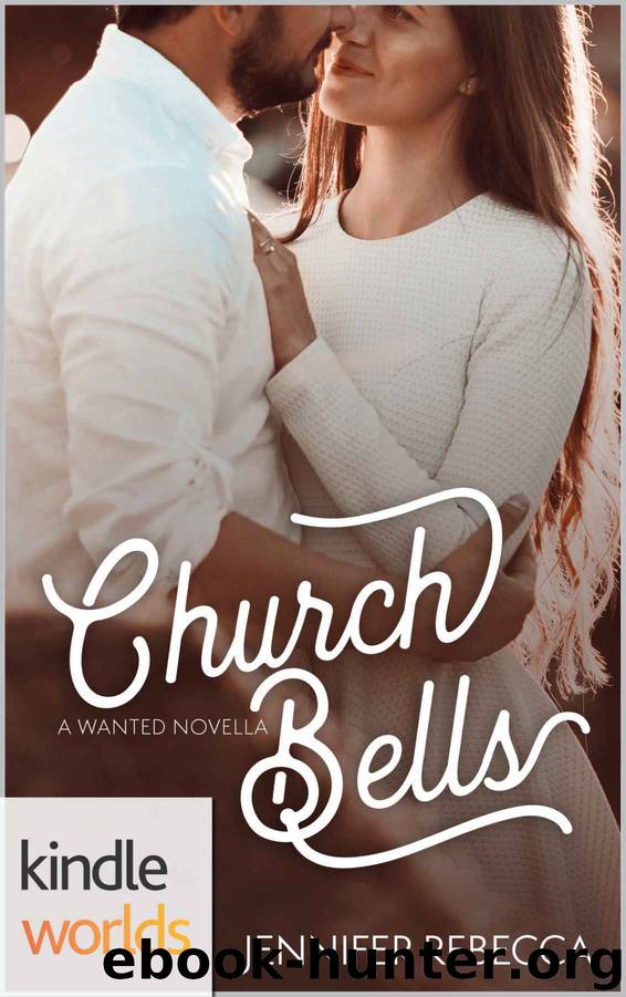 Wanted: Church Bells (Kindle Worlds Novella) by Jennifer Rebecca