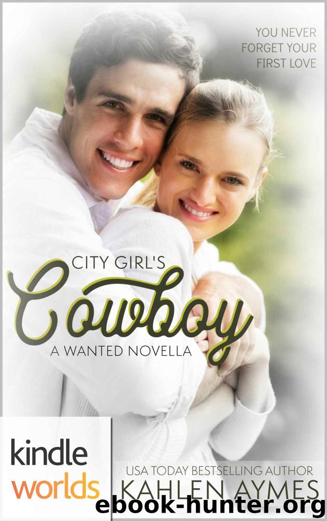 Wanted: City Girl's Cowboy (Kindle Worlds Novella) by Kahlen Aymes