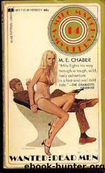 Wanted: Dead Men by M. E. Chaber