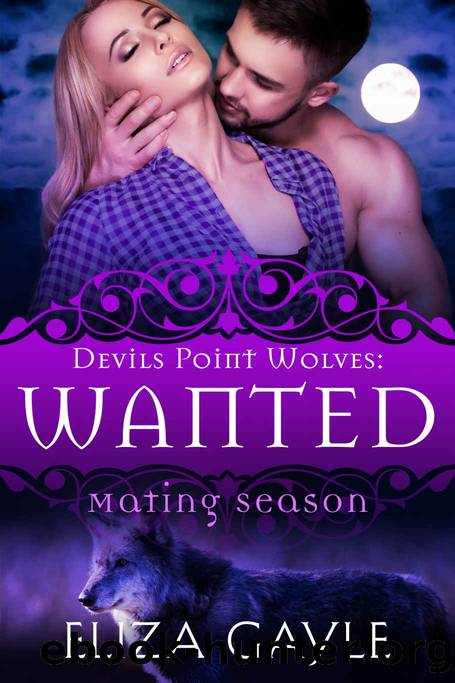 Wanted: Devils Point Wolves #3 (Mating Season Collection) by Eliza Gayle & Mating Season Collection