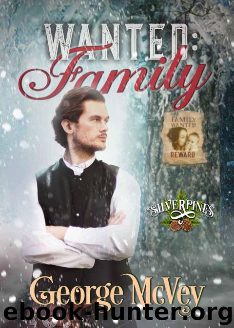 Wanted: Family (Silverpines Series Book 20) by George H McVey