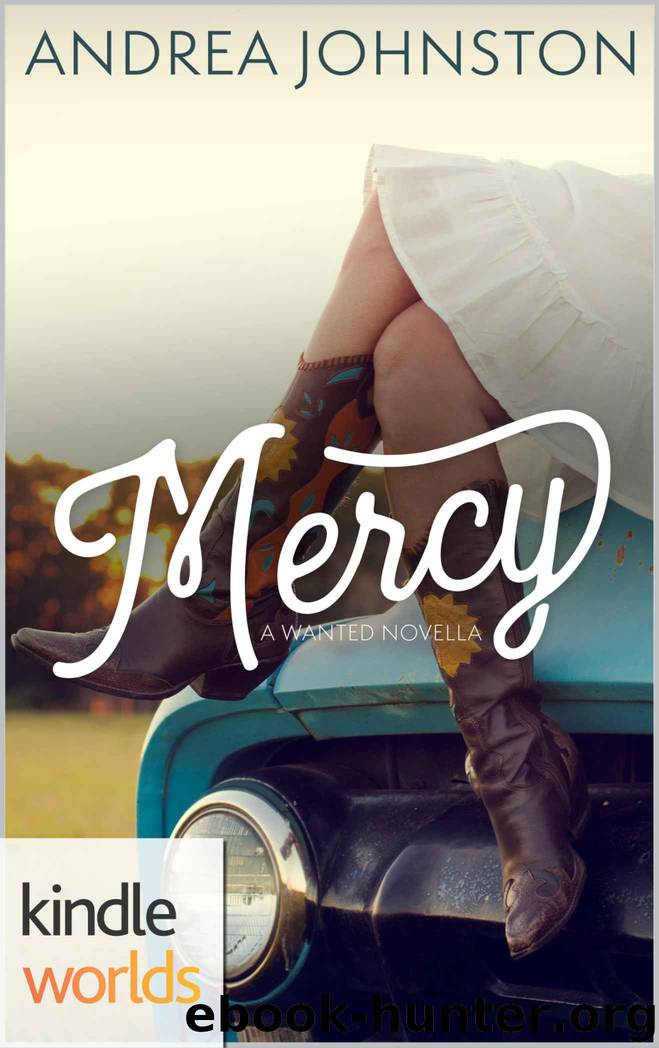 Wanted: Mercy (Kindle Worlds Novella) by Andrea Johnston