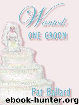 Wanted: One Groom by Pat Ballard