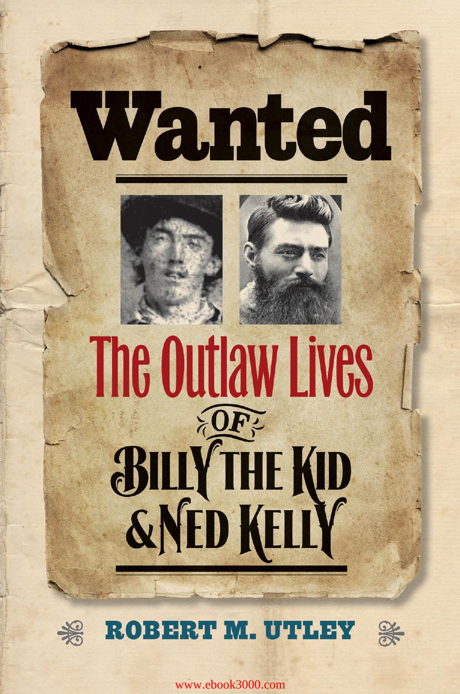 Wanted: The Outlaw Lives of Billy the Kid and Ned Kelly by Unknow