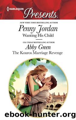 Wanting His Child The Kouros Marriage Revenge by Penny Jordan
