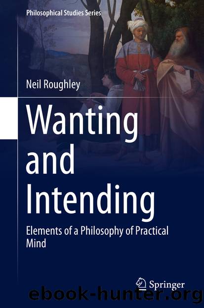 Wanting and Intending by Neil Roughley