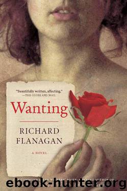 Wanting by Richard Flanagan
