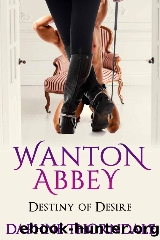 Wanton Abbey: Destiny of Desire: A 3-Story Victorian Femdom Lesbian Erotica Bundle by Daphne Thorndale