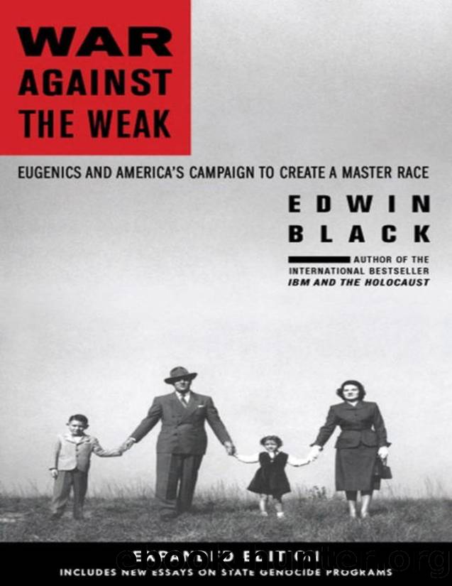 War Against the Weak: Eugenics and America's Campaign to Create a Master Race by Black Edwin