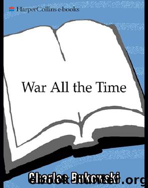 War All the Time by Charles Bukowski