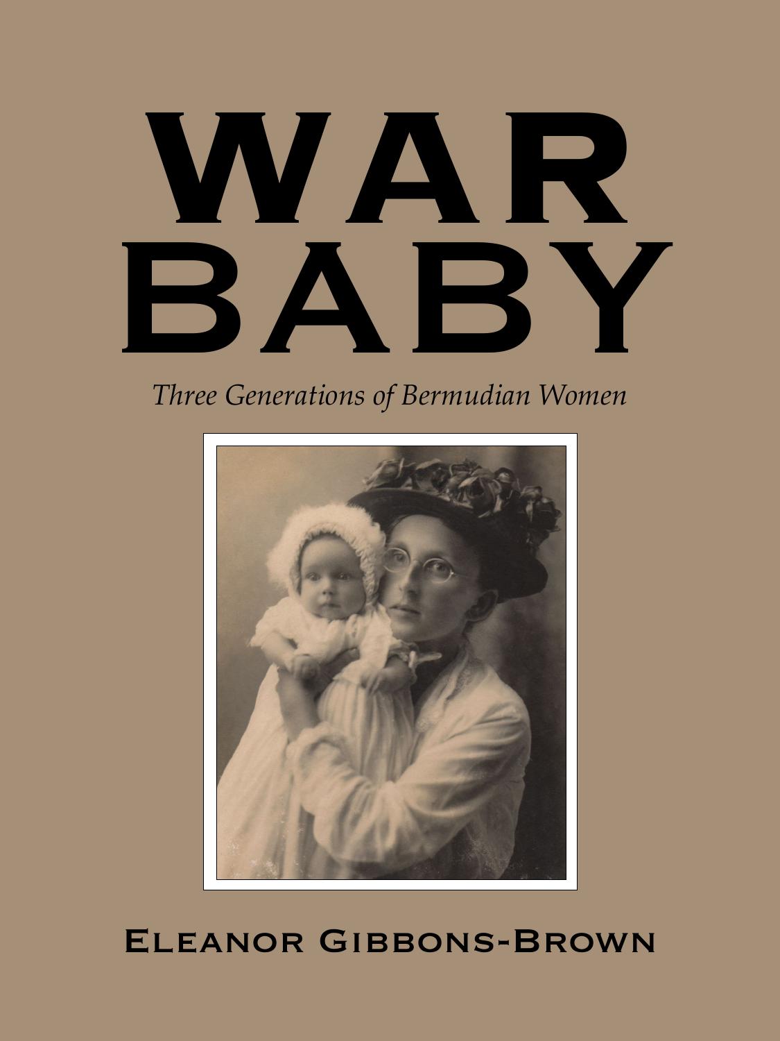 War Baby: Three generations of Bermudian women by Eleanor Gibbons-Brown